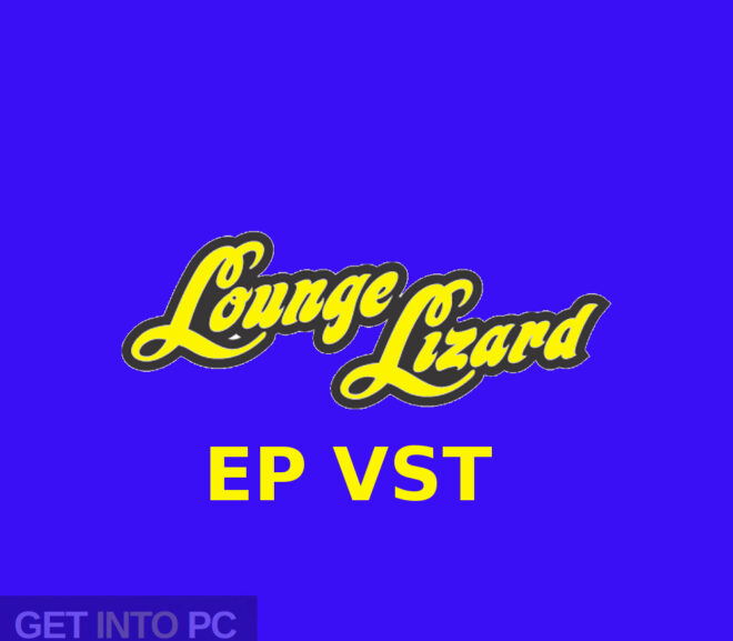Lounge Lizard EP VST Crack  Free Download
